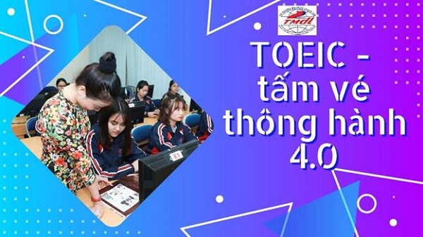 Sinh viên Trường Cao đẳng Thương mại và Du lịch Hà Nội rộng mở sự nghiệp với TOEIC