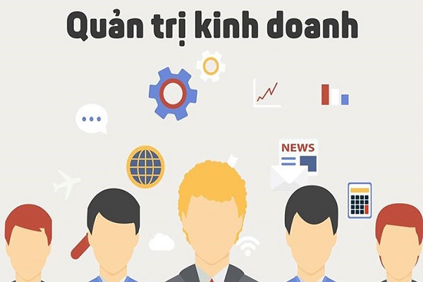 Học ngành quản trị kinh doanh - Ngành học chưa bao giờ giảm nhiệt 