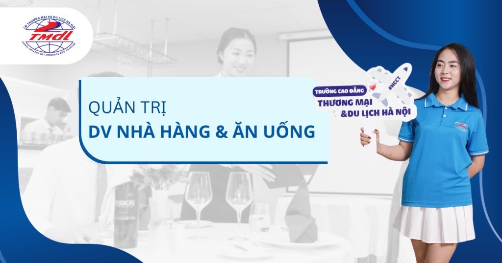 Ngành Quản trị dịch vụ nhà hàng và ăn uống