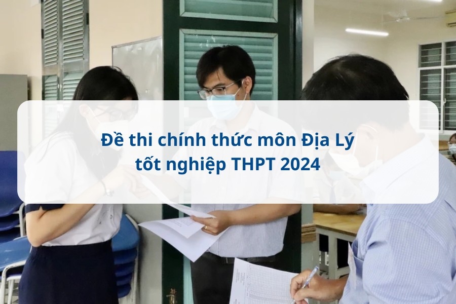 Đề thi địa lý thpt 2024