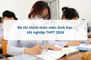 Đề thi chính thức môn Sinh Học tốt nghiệp THPT 2024