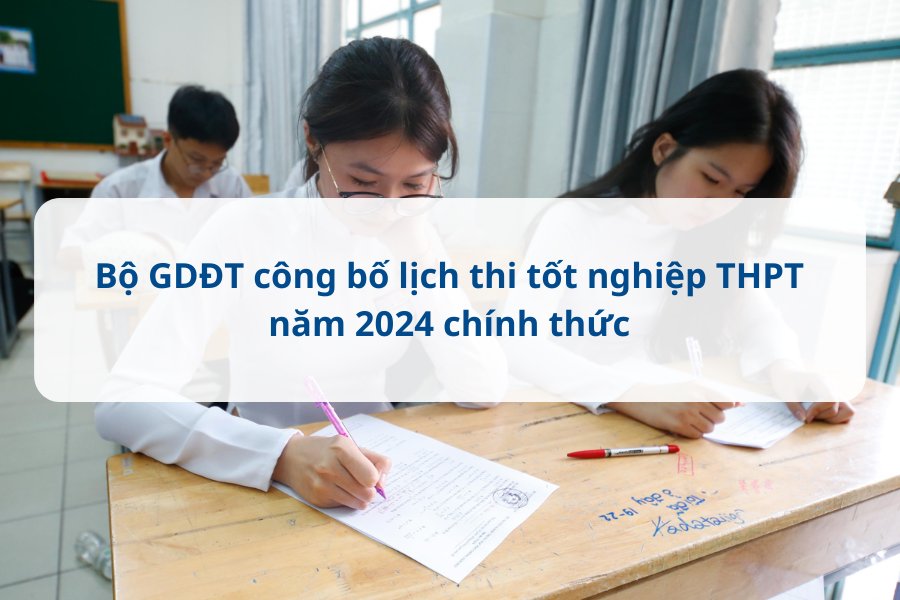 lịch thi tốt nghiệp thpt năm 2024