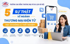 5 sự thật ngành thương mại điện tử: Học gì dễ xin việc?