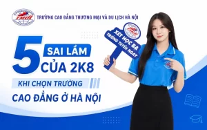 5 sai lầm phổ biến của 2k8 khi chọn trường cao đẳng ở Hà Nội