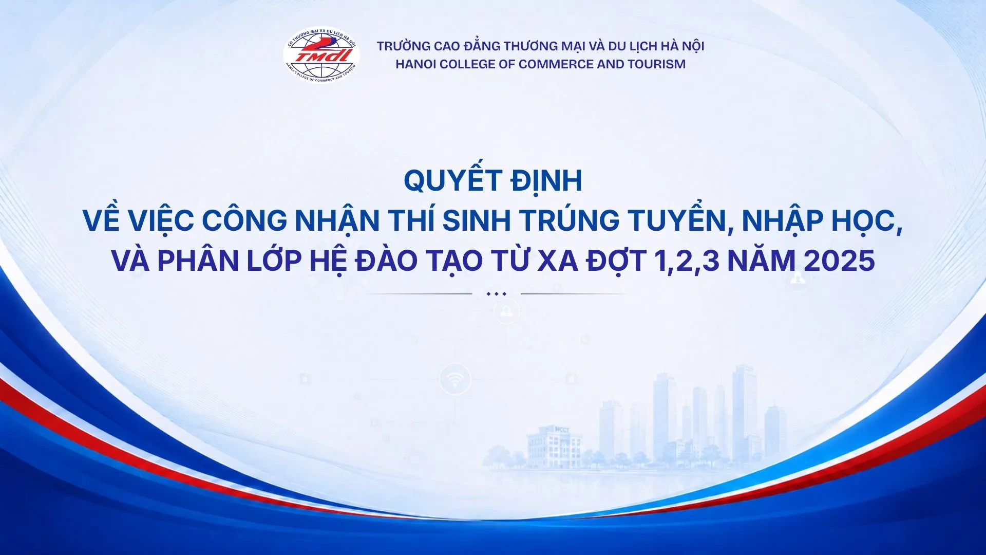 Quyết định về việc công nhận thí sinh trúng tuyển, nhập học, và phân lớp hệ đào tạo từ xa đợt 1,2,3 năm 2025