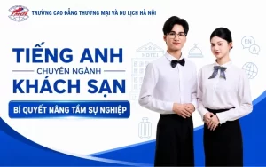Tiếng Anh chuyên ngành Khách sạn: Bí quyết thăng tiến