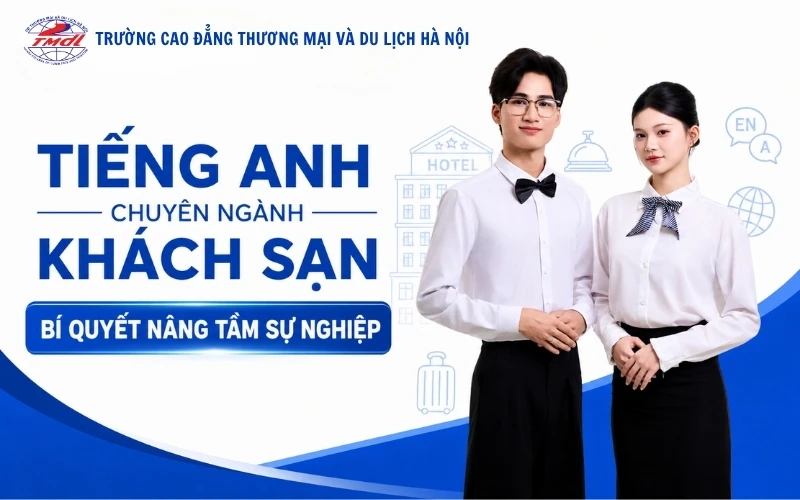 Tiếng Anh chuyên ngành Khách sạn: Bí quyết thăng tiến